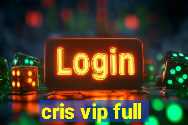 cris vip full